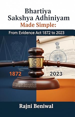 Bhartiya Sakshya Adhiniyam Made Simple: From Evidence Act 1872 to 2023