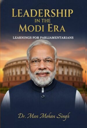 “Leadership in the Modi Era” (Leanings for Parliamentarians)